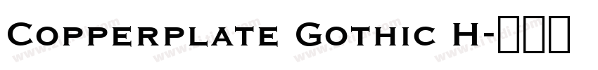 Copperplate Gothic H字体转换 Copperplate Gothic H字体转换